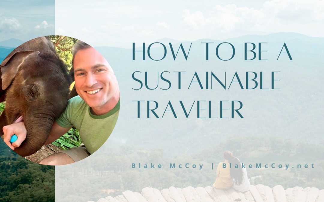 How to Be a Sustainable Traveler