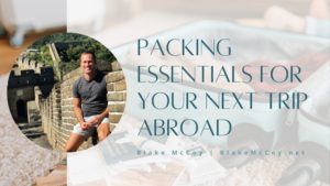 Packing Essentials For Your Next Trip Abroad